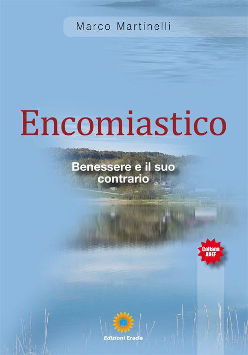 Encomisatico. Benessere e il suo contrario - Marco Martinelli - copertina