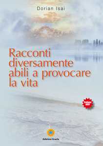 Racconti diversamente abili a provocare la vita