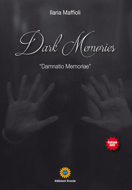 Dark Memories. «Damnatio Memoriae» - Ilaria Maffioli - copertina