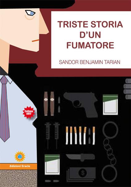 Triste storia d'un fumatore - Sandor Benjamin Tarian - copertina
