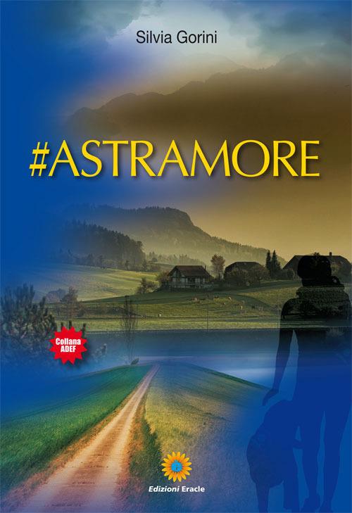 #astramore - Silvia Gorini - copertina