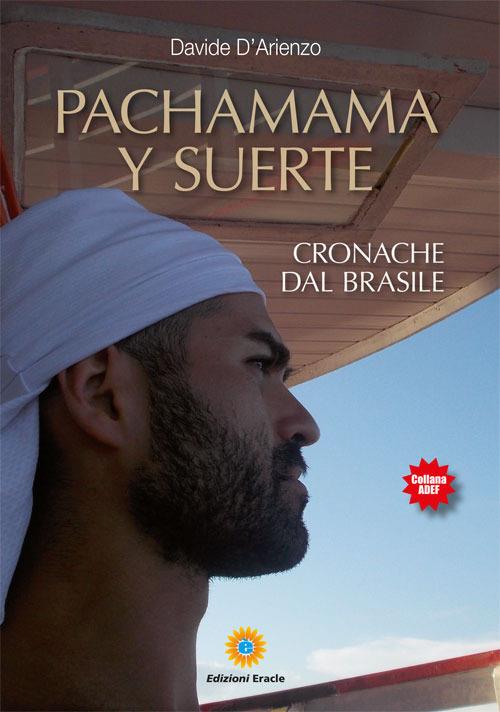 Pachamama y suerte. Cronache dal Brasile - Davide D'Arienzo - copertina