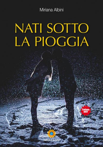 Nati sotto la pioggia - Miriana Albini - copertina