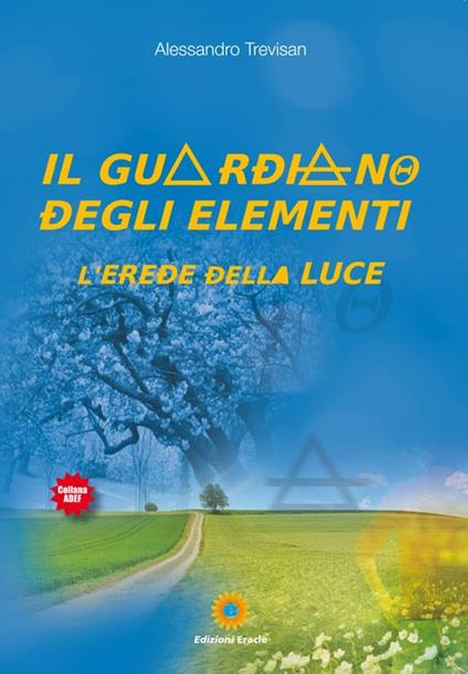 Il guardiano degli elementi. L'erede della luce - Alessandro Trevisan - copertina