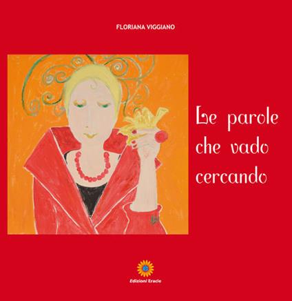 Le parole che vado cercando - Floriana Viggiano - copertina