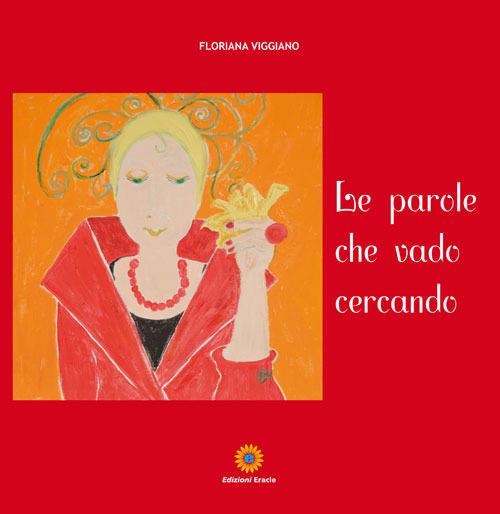 Le parole che vado cercando - Floriana Viggiano - copertina