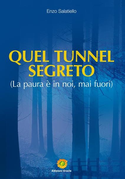 Quel tunnel segreto. La paura è in noi, mai fuori - Enzo Salatiello - copertina