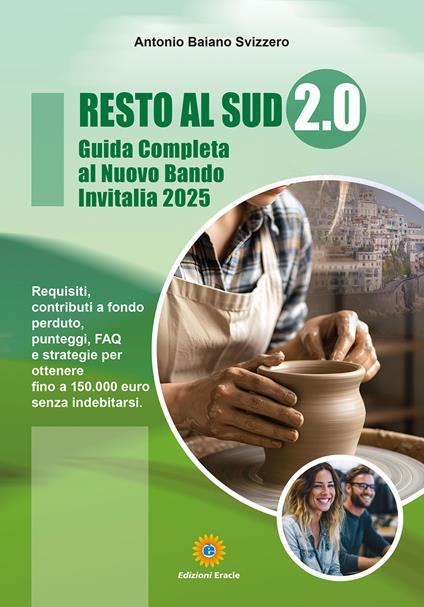 Resto al sud 2.0. Guida completa al nuovo bando Invitalia - Antonio Baiano Svizzero - copertina