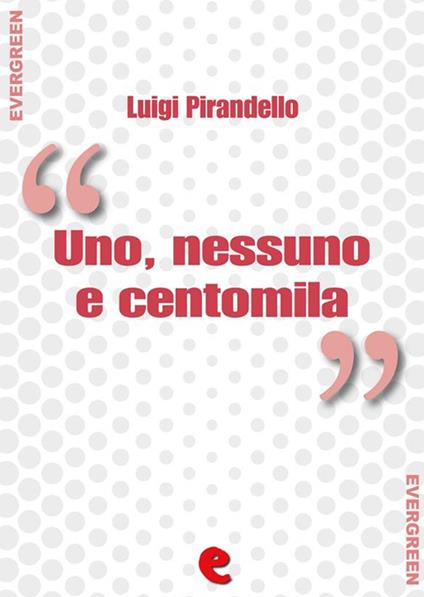 Uno, nessuno e centomila - Luigi Pirandello,Juri Signorini - ebook