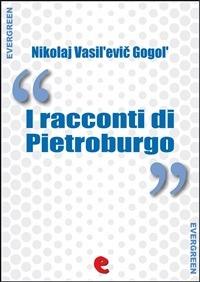 I racconti di Pietroburgo - Nikolaj Gogol',Juri Signorini - ebook
