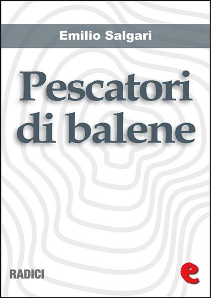 I pescatori di balene - Emilio Salgari - ebook