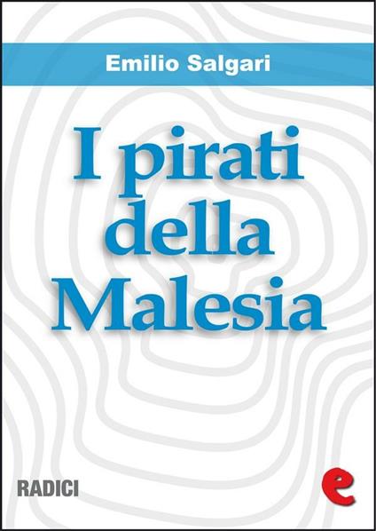 I pirati della Malesia - Emilio Salgari - ebook