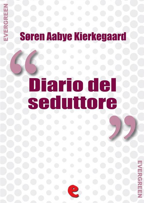 Il diario del seduttore - Søren Kierkegaard - ebook
