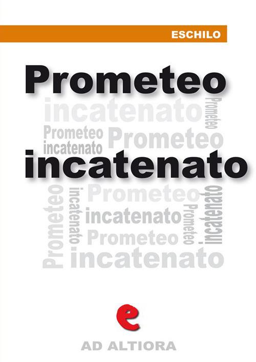 Prometeo Incatenato - Eschilo - ebook