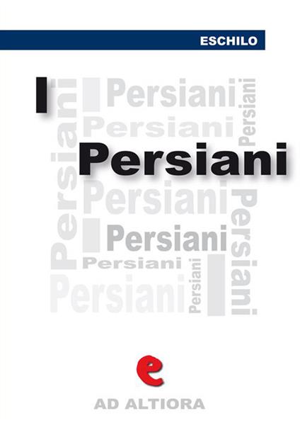 I Persiani - Eschilo - ebook