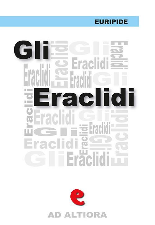 Gli Eràclidi. Ediz. multilingue - Euripide,Ettore Romagnoli - ebook