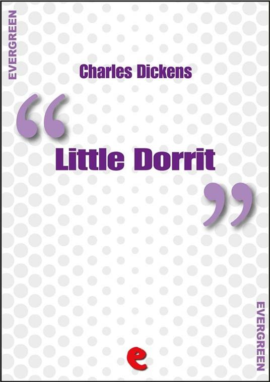 Little Dorrit - Charles Dickens - ebook