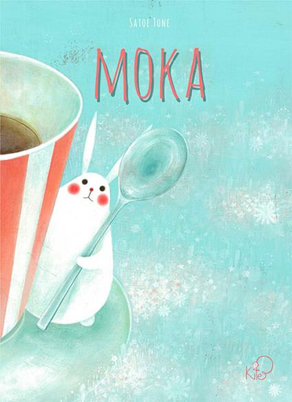 Il mondo di Moka. Ediz. illustrata - Satoe Tone - copertina