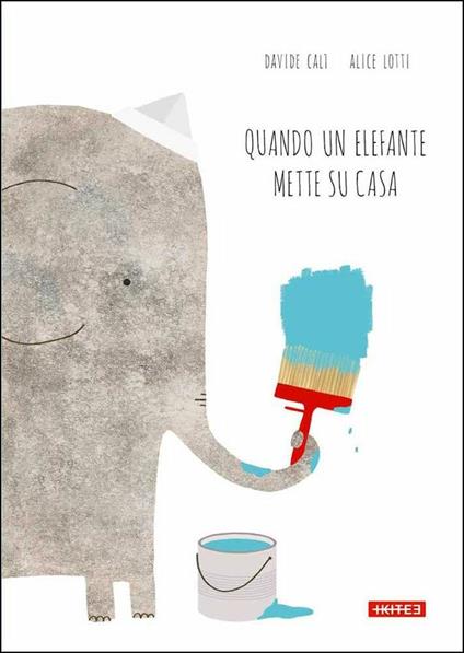 Quando un elefante mette su casa - Davide Calì - copertina
