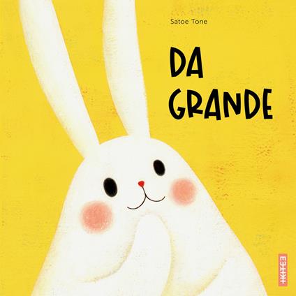 Da grande. Ediz. a colori - Satoe Tone - copertina
