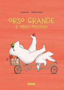 Orso grande e orso piccolo. Ediz. illustrata