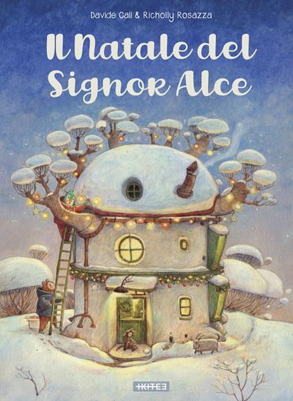 Il Natale del Signor Alce. Ediz. illustrata - Davide Calì,Richolly Rosazza - copertina