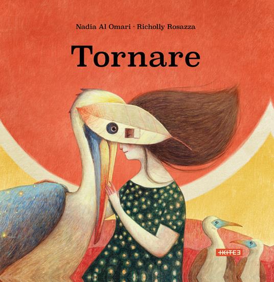 Tornare. Ediz. a colori - Nadia Al Omari,Richolly Rosazza - copertina