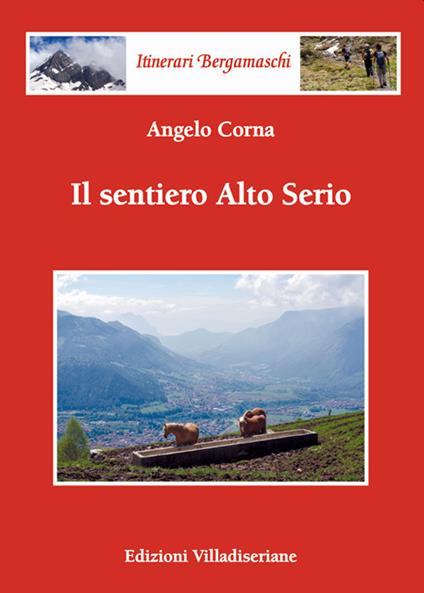 Il sentiero Alto Serio -  Angelo Corna - copertina