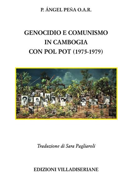 Genocidio e comunismo in Cambogia con Pol Pot (1975-1979) - Angel Peña - copertina