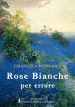 Rose bianche per errore