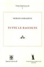 Sergio Corazzini. Tutte le raccolte. Vol. 1