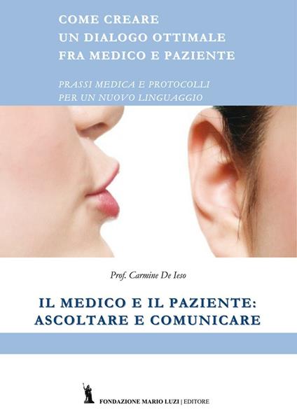 Il medico e il paziente: ascoltare e comunicare - Carmine De Ieso - copertina