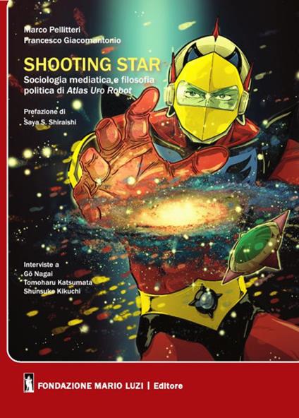 Shooting star. Sociologia mediatica e filosofia politica di Atlas Ufo Robot - Marco Pellitteri,Francesco Giacomantonio - copertina