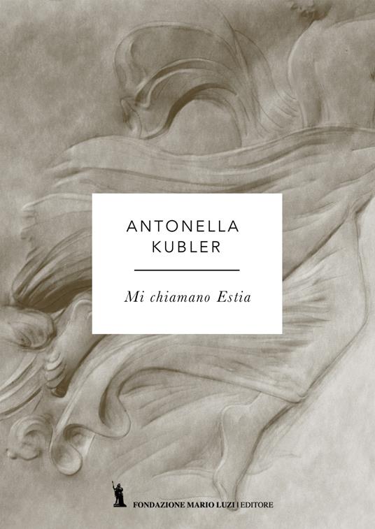 Mi chiamo Estia - Antonella Kubler - copertina