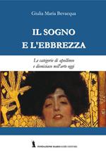 Il sogno e l'ebbrezza. Le categorie di apollineo e dionisiaco nell'arte oggi