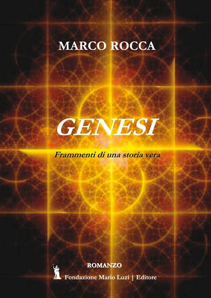 Genesi. Frammenti di una storia vera - Marco Rocca - copertina