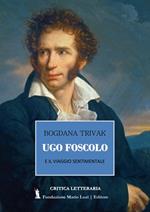 Ugo Foscolo e il viaggio sentimentale