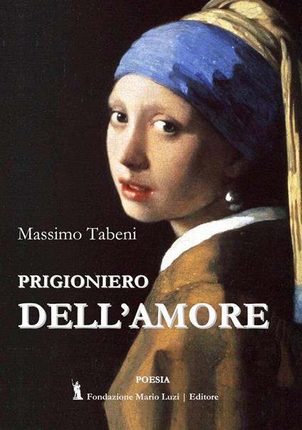 Prigioniero dell'amore - Massimo Tabeni - copertina