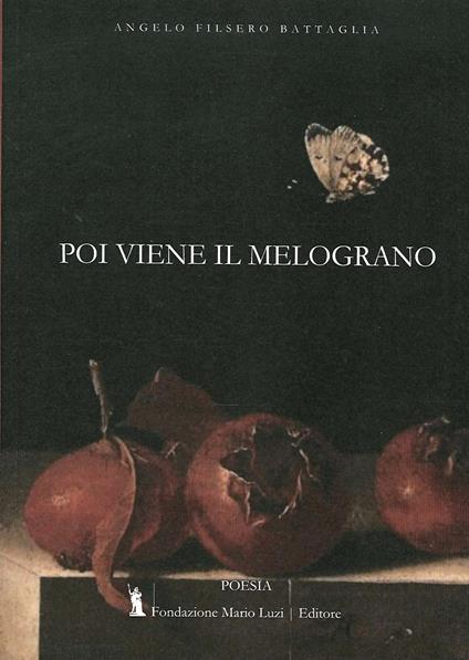 Poi viene il melograno - Angelo Filsero Battaglia - copertina