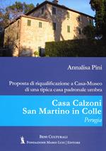 Casa Calzoni, San Martino in Colle, Perugia. Proposta di riqualificazione a casa-museo di una tipica casa padronale umbra