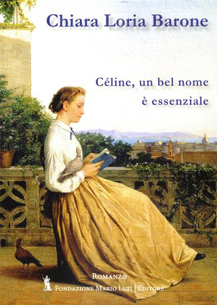 Céline, un bel nome è essenziale - Chiara Loria Barone - copertina