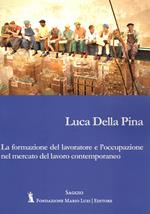 La formazione del lavoratore e l'occupazione nel mercato del lavoro contemporaneo