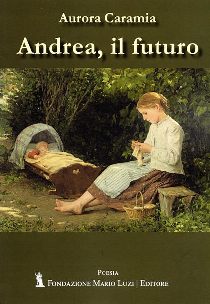 Andrea, il futuro - Aurora Caramia - copertina