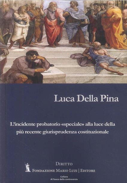 L'incidente probatorio «speciale» alla luce della più recente giurisprudenza costituzionale - Luca Della Pina - copertina