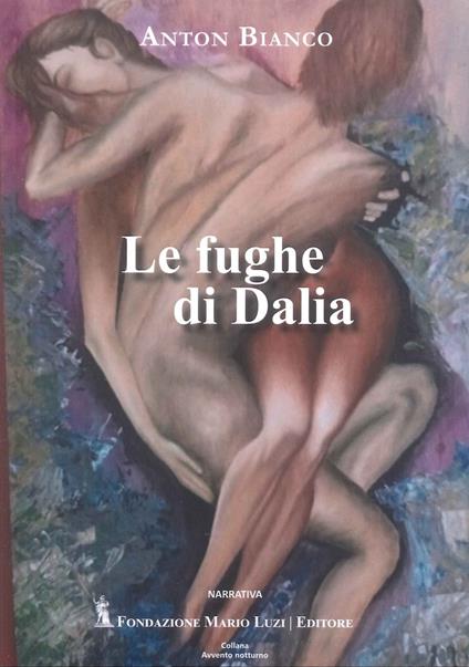 Le fughe di Dalia - Anton Bianco - copertina