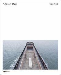 Adrian Paci: transit. Vite in transito-Lives in transit. Ediz. bilingue - copertina