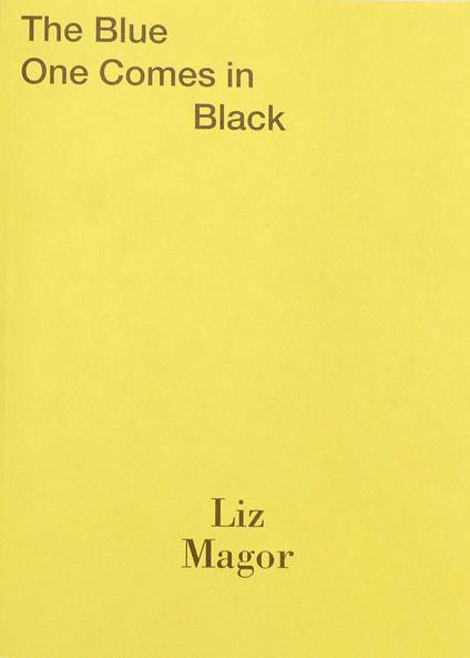Liz Magor: The blue one comes in black. Ediz. inglese e francese - copertina
