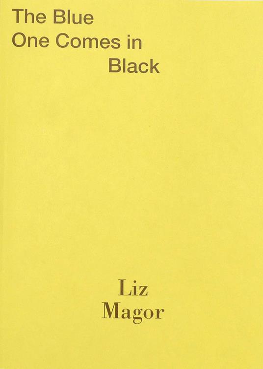 Liz Magor: The blue one comes in black. Ediz. inglese e francese - copertina
