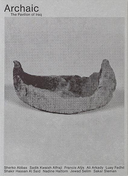 Archaic. The Pavilion of Iraq. Ediz. illustrata - copertina