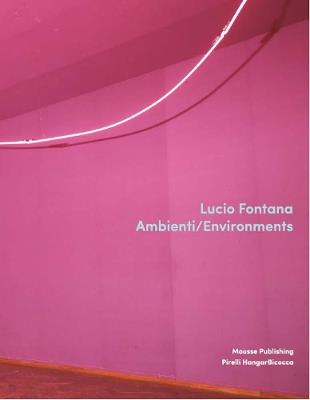 Lucio Fontana. Ambienti/Environments. Ediz. inglese - copertina